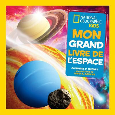 National Geographic Kids: Mon Grand Livre de l'... [French] 1443154458 Book Cover