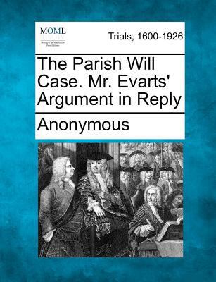 The Parish Will Case. Mr. Evarts' Argument in R... 1275078729 Book Cover