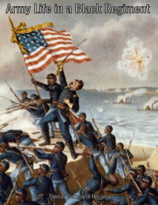 Army Life in a Black Regiment: Authorized Civil... B08ZVF3M7J Book Cover