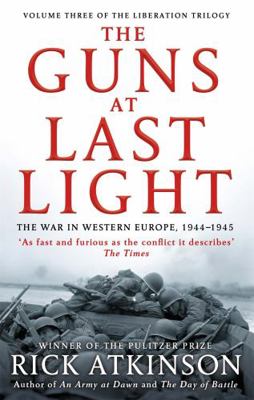 The Guns at Last Light: The War in Western Euro... 0349140480 Book Cover