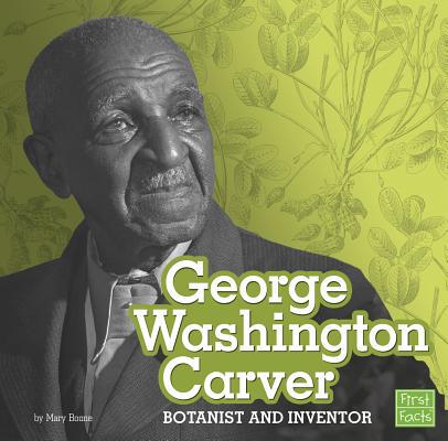 George Washington Carver: Botanist and Inventor 1543506461 Book Cover