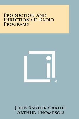 Production and Direction of Radio Programs 1258303299 Book Cover
