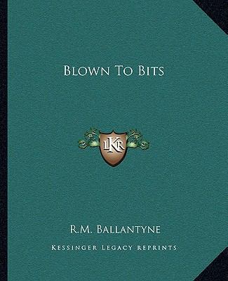 Blown To Bits 1162655828 Book Cover