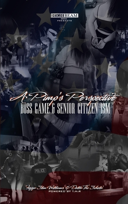A Pimp's Perspective: Boss Game & Senior Citize... 1091297029 Book Cover
