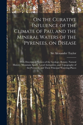 On the Curative Influence of the Climate of Pau... 1014503167 Book Cover