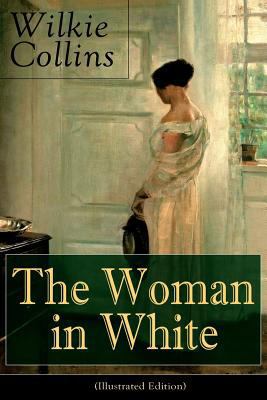 The Woman in White (Illustrated Edition): Myste... 8026891074 Book Cover