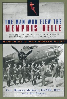 The Man Who Flew the Memphis Belle: Memoir of a... 0451205944 Book Cover