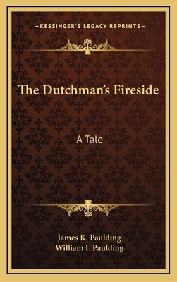 The Dutchman's Fireside: A Tale 116386434X Book Cover