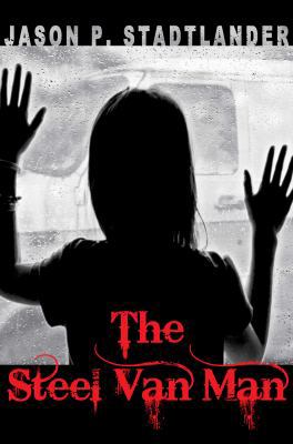The Steel Van Man 0989077144 Book Cover