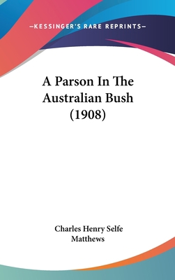 A Parson in the Australian Bush (1908) 1104701901 Book Cover