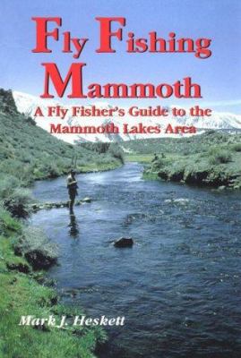 Fly Fishing Mammoth: A Fly Fishers Guide to the... 1878175955 Book Cover