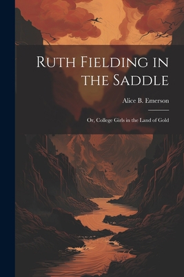 Ruth Fielding in the Saddle: Or, College Girls ... 1022040847 Book Cover