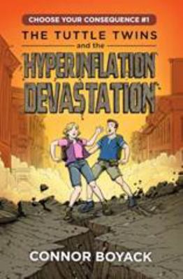 The Tuttle Twins and the Hyperinflation Devasta... 1943521395 Book Cover