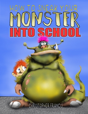 How to Sneak your Monster into School 1387480146 Book Cover