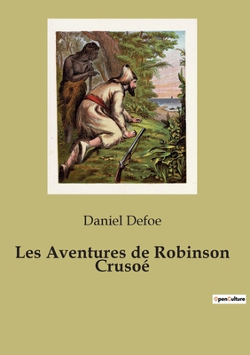 Les Aventures de Robinson Crusoé [French] 2382742224 Book Cover