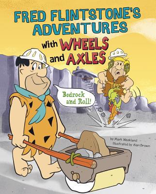 Fred Flintstone's Adventures with Wheels and Ax... 1491484748 Book Cover