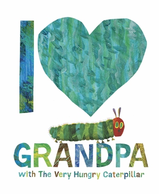 I Love Grandpa with The Very Hungry Caterpillar 0241649870 Book Cover