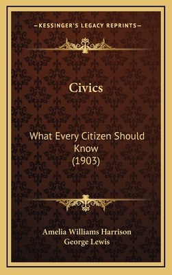 Civics: What Every Citizen Should Know (1903) 1166515877 Book Cover
