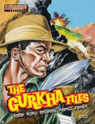 The Gurkha Files 191743684X Book Cover