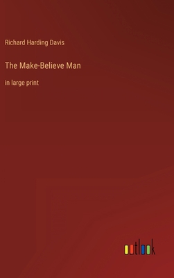 The Make-Believe Man: in large print 3368313517 Book Cover