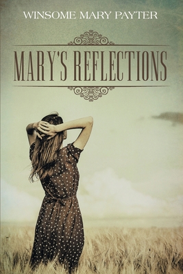 Mary's Reflections 1682355438 Book Cover