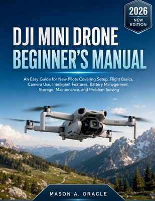 Dji Mini Drone Beginner's Manual: An Easy Guide... B0H1KWTJTB Book Cover