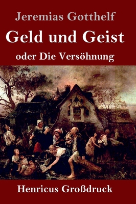 Geld und Geist (Großdruck): oder Die Versöhnung [German] 3847846523 Book Cover