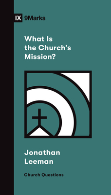 What Is the Church's Mission? 1433578557 Book Cover