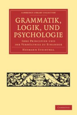 Grammatik, Logik, Und Psychologie: Ihre Princip... [German] 1108047157 Book Cover