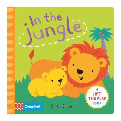 In the Jungle. Illustrated by Emily Bolam 0230767133 Book Cover