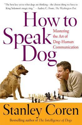 How to Speak Dog: Mastering the Art of Dog-Huma... B007CLZ60Y Book Cover