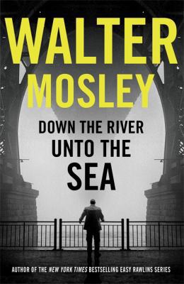 Down the River Unto the Sea 1474608744 Book Cover