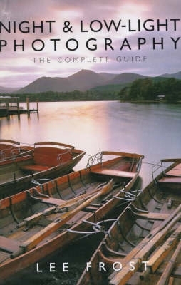 The Complete Guide to Night and Low-Light Photo... 0715309455 Book Cover