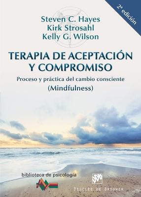 Terapia de Aceptación y Compromiso [Spanish] 843302695X Book Cover