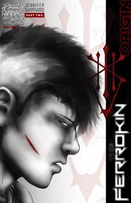 The Ferrokin Origin Part Two 0692981349 Book Cover