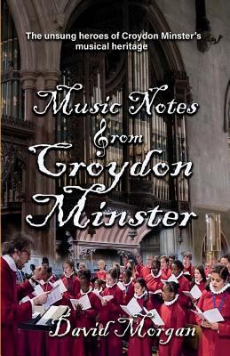 Music Notes from Croydon Minster 1911425854 Book Cover
