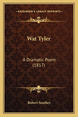 Wat Tyler: A Dramatic Poem (1817) 1166147215 Book Cover