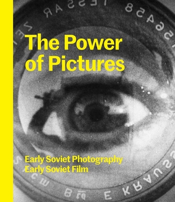 The Power of Pictures: Early Soviet Photography... 0300207689 Book Cover