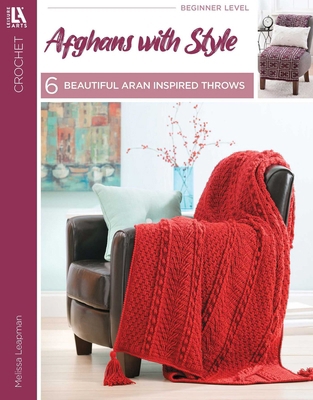 Afghans with Style: 6 Beautiful Aran Inspired T... 1464743401 Book Cover