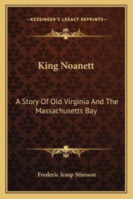 King Noanett: A Story Of Old Virginia And The M... 1163288896 Book Cover