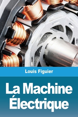 La Machine Électrique [French] 3967878783 Book Cover