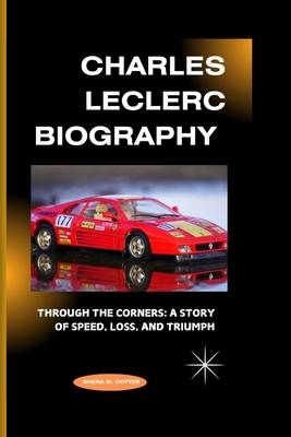 Charles Leclerc Biography: Through the Corners ... B0DN12TKBG Book Cover