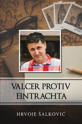 Valcer Protiv Eintrachta: Serbian Edition [Croatian] 1981185933 Book Cover