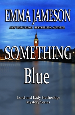 Something Blue: Lord & Lady Hetheridge #3 1491070021 Book Cover