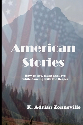 American Stories: How to live, laugh and love w... 1981333029 Book Cover