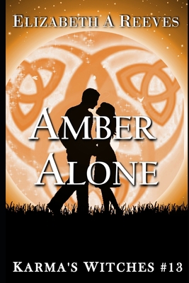 Amber Alone (Karma's Witches #13) 1520126956 Book Cover