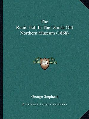 The Runic Hall In The Danish Old Northern Museu... 1165582902 Book Cover