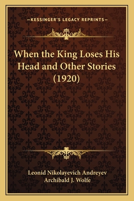 When the King Loses His Head and Other Stories ... 1163906301 Book Cover