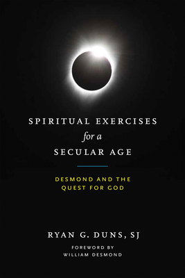 Spiritual Exercises for a Secular Age: Desmond ... 0268108137 Book Cover