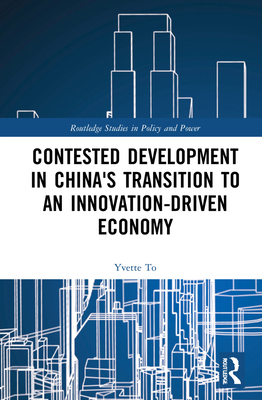Contested Development in China's Transition to ... 1032101334 Book Cover